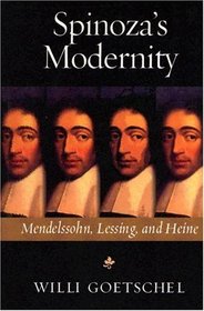 Spinoza's Modernity: Mendelssohn, Lessing, and Heine