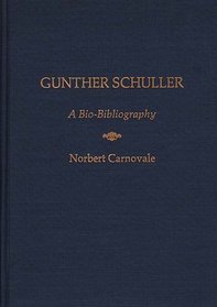 Gunther Schuller: A Bio-Bibliography (Bio-Bibliographies in Music)