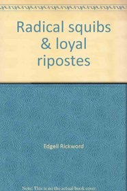 Radical squibs & loyal ripostes;: Satirical pamphlets of the regency period, 1819-1821