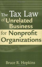 The Tax Law of Unrelated Business for Nonprofit Organizations (Wiley)