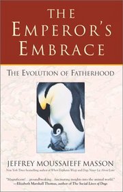 The Emperor's Embrace : Reflections on Animal Families and Fatherhood