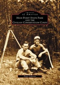 High Point State Park and the Civilian Conservation Corps  (NJ) (Images of  America)