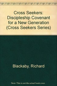Cross Seekers: Discipleship Covenant for a New Generation (Cross Seekers Series)