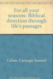 For all your seasons: Biblical direction through life's passages