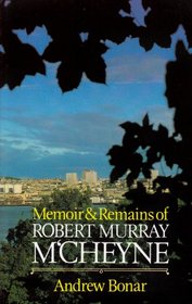 Memoir and Remains of R.M. m Cheyne