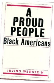 A Proud People; Black Americans.