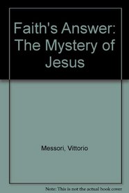 Faith's Answer: The Mystery of Jesus
