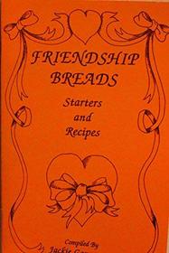 Friendship Breads: Starters and Recipes