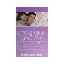 Motivating Your Man God's Way: Discussion Book