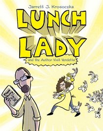 Lunch Lady and the Author Visit Vendetta (Lunch Lady, Bk 3)