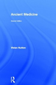 Ancient Medicine (Sciences of Antiquity Series)