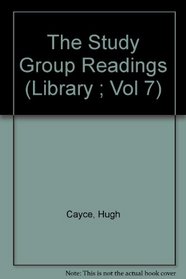 The Study Group Readings (The Edgar Cayce Readings, Vol. 7)