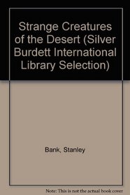 Strange Creatures of the Desert (Silver Burdett International Library Selection)