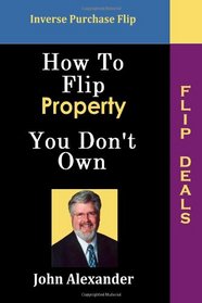 How to Flip Property You Don't Own