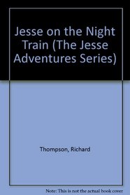 Jesse on the Night Train (Jesse Adventures)