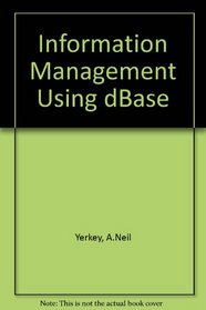 Information Management Using dBASE
