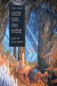 Green Suns and Faerie: Essays on J. R. R. Tolkien