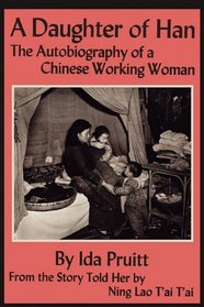 A Daughter of Han: The Autobiography of a Chinese Working Woman