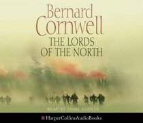 The Lords of the North (Saxon Chronicles, Bk 3) (Audio CD) (Abridged)