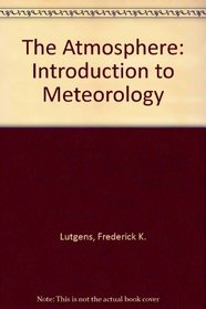 The Atmosphere: Introduction to Meteorology
