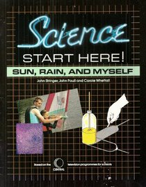 Sun, Rain and Myself (Science Starts Here)
