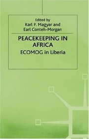 Peacekeeping in Africa: Ecomog in Liberia