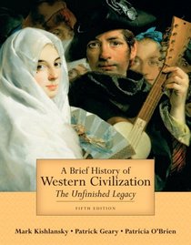 A Brief History of Western Civilization: The Unfinished Legacy, Combined Volume (5th Edition) (Myhistorylab)