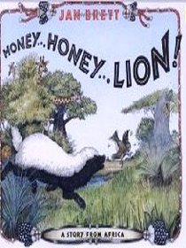 Honey . . . Honey . . . Lion! A Story from Africa
