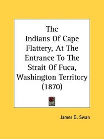 The Indians Of Cape Flattery, At The Entrance To The Strait Of Fuca, Washington Territory (1870)