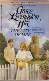The City of Fire (Grace Livingston Hill, No 76)