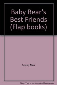 Baby Bear's Best Friends (Flap books)