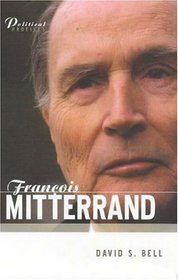 Francois Mitterrand: A Political Biography (Polity Political Profiles Series)