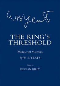 The King's Threshold: Manuscript Materials (Cornell Yeats)