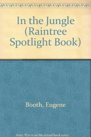 In the Jungle (Raintree Spotlight Book)