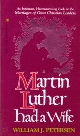 Martin Luther Had a Wife