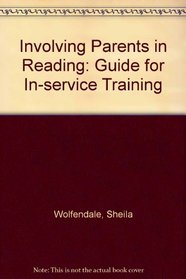 Involving Parents in Reading: Guide for In-service Training