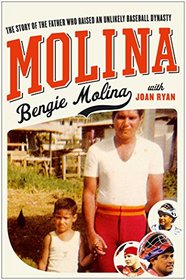 Molina: The Story of the Father Who Raised an Unlikely Baseball Dynasty