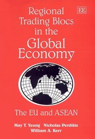 Regional Trading Blocs in the Global Economy: The Eu and Asean (Elgar Monographs)