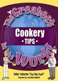 The Greatest Cookery Tips in the World (The Greatest Tips in the World)