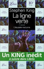La Ligne Verte, 5e Episode: L'equipee Nocturne (Night Journey: The Green Mile, Bk 5) (French Edition)