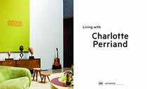 Living with Charlotte Perriand: The Art of Living