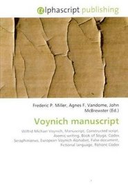 Voynich manuscript: Wilfrid Michael Voynich, Manuscript, Constructed script, Asemic writing, Book of Soyga, Codex Seraphinianus, European Voynich Alphabet, ... document, Fictional language, Rohonc Codex