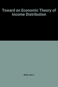 Toward an Economic Theory of Income Distribution (M.I.T. Monographs in Economics,)