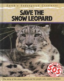 Save the Snow Leopard (Save Our Species)