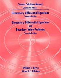 Student Solutions Manual to Accompany Boyce & DiPrima's, Elementary Differential Equations, 7th Edition and Elementary Differential with Boundary Value