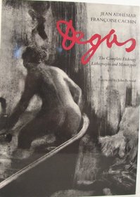 Degas: the Complete Etchings, Lithographs and Monotypes