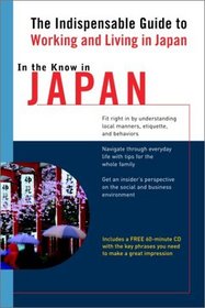 In the Know in Japan : The Indispensable Guide to Working and Living in Japan (LL(TM) In the Know)