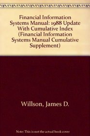 Financial Information Systems Manual: 1988 Update With Cumulative Index (Financial Information Systems Manual Cumulative Supplement)