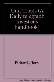 Unit Trusts (A Daily telegraph investor's handbook)