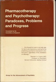 Pharmacotherapy and Psychotherapy: Paradoxes, Problems and Progress